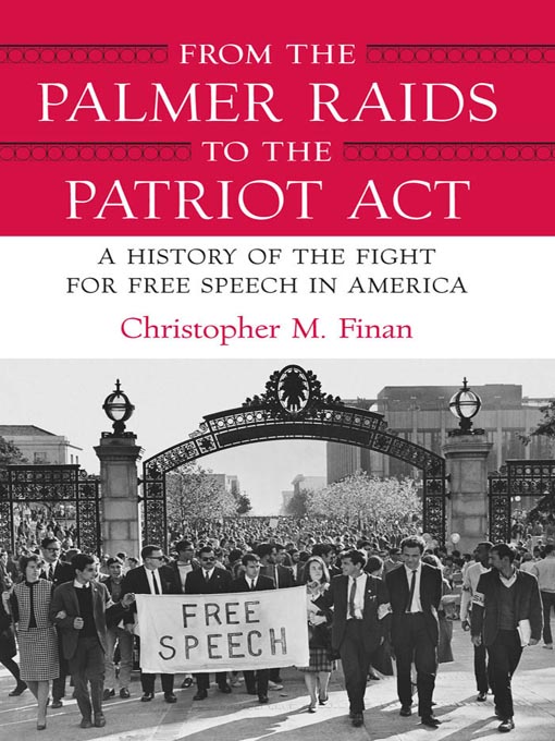 Title details for From the Palmer Raids to the Patriot Act by Chris M. Finan - Available